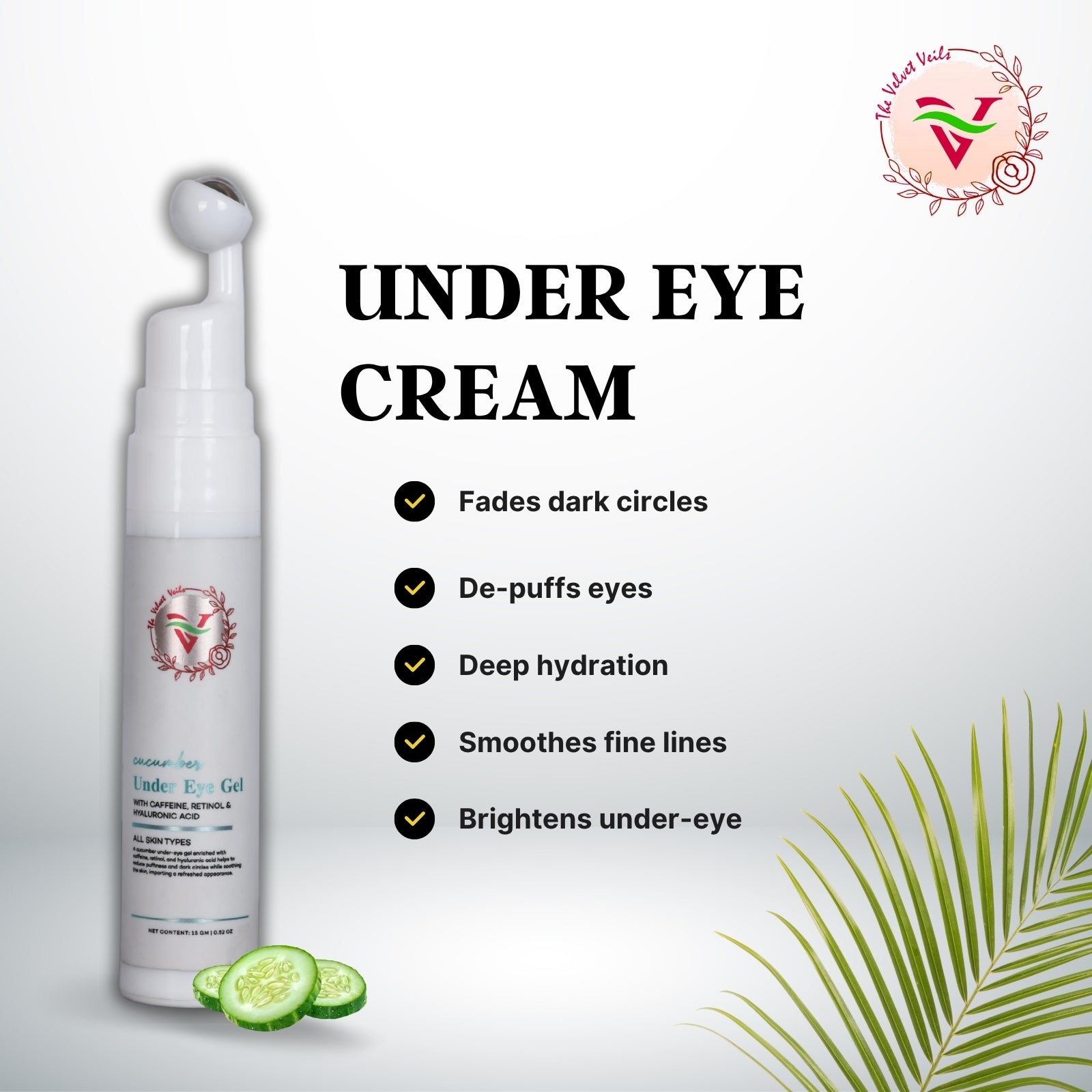The Velvet Veils Cucumber Under Eye Gel